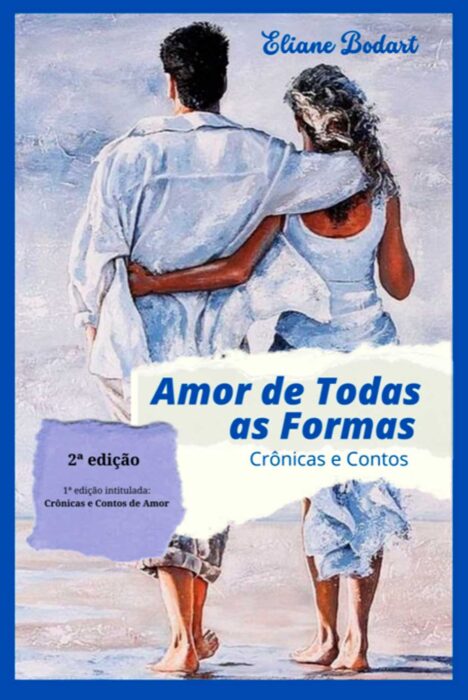 Amor de todas as formas - Crônicas e Contos
